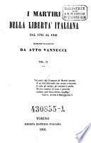 I martiri della liberta italiana dal 1794 al 1848. Memorie raccolte