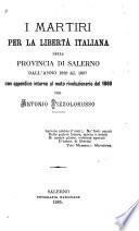 I martiri per la libertà italiana della provincia di Salerno, 1820 al 1857
