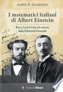 I matematici italiani di Albert Einstein. Ricci, Levi-Civita e la nascita della relatività generale