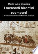 I mercanti bizantini scomparsi
