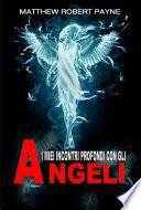 I Miei Incontri Profondi con gli Angeli