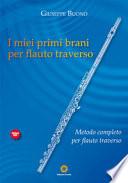 I miei primi brani per flauto traverso. Metodo completo