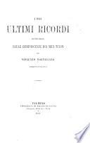 I Miei ultimi ricordi. Continuazione delle Reminiscenze dei miei tempi