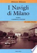 I Milanin Milanon. I navigli di Milano. Storia, commenti e facezie