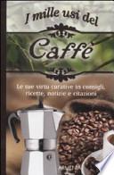 I mille usi del caffè