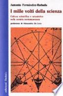 I mille volti della scienza. Cultura scientifica e umanistica nella società contemporanea