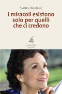 I miracoli esistono solo per quelli che ci credono
