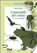 I miserabili del creato: La pulce-Scarafaggi-La formica-La medusa-Lombrichi-Il pipistrello-Il rospo