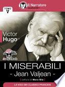 I Miserabili - Tomo V - Jean Valjean (Audio-eBook)