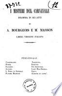 I misteri del carnevale dramma in sei atti di A. Bourgeois e M. Masson