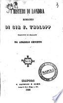 I misteri di Londra romanzo di sir F. Trolopp