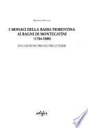 I monaci della Badia fiorentina ai Bagni di Montecatini, 1784-1808