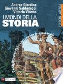 I mondi della Storia. vol. 1. Dal Mediterraneo diviso alla conquista dei nuovi mondi