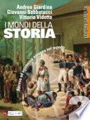 I mondi della Storia. vol. 2. Ascesa ed egemonia europea nel mondo