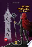 I mondi paralleli. Le 5 torri