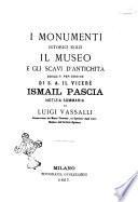 I monumenti istorici egizi il museo e gli scavi d'antichità eseguiti per ordine di s. a. il viceré Ismail Pascia Luigi Vassalli