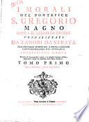 I morali del pontefice S. Gregorio Magno sopra il libro di Giobbe volgarizzati da Zanobi da Strata ... Tomo primo [-quarto]