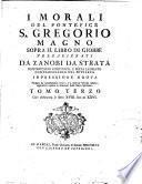 I morali del pontefice S. Gregorio Magno sopra il libro di Giobbe volgarizzati da Zanobi da Strata ... Tomo primo [-quarto]