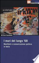 I muri del lungo '68. Manifesti e comunicazione politica in Italia
