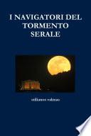 I NAVIGATORI DEL TORMENTO SERALE