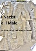 I Nazisti e il Male. La distruzione dell'essere umano
