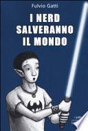 I nerd salveranno il mondo