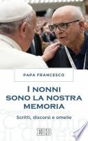I Nonni sono la nostra memoria