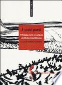 I nostri poeti. Antologia civile essenziale dell'Italia repubblicana