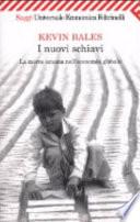 I nuovi schiavi. La merce umana nell'economia globale
