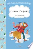 I pattini d'argento. Ediz. ad alta leggibilità