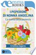 I peperoni di nonna Angelina. La ricetta della pazienza