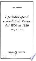 I periodici operai e socialisti di Varese dal 1860 al 1926