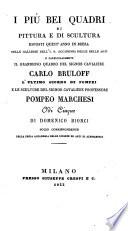 I Piu Bei Quadri Di Pittura E Di Scultura Esposti Quest'Anno In Brera Nelle Gallerie Dell'I. R. Academia Delle Belle Arti E Particolarmente Il Grandioso Quadro Del Signor Cavaliere Carlo Bruloff: L'Ultimo Giorno De Pompei E Le Sculture Del Signor Cavaliere Professore Marchesi. Odi Cinque