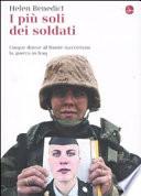 I più soli dei soldati. Cinque donne al fronte raccontano la guerra in Iraq