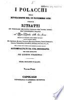 I Polacchi della rivoluzione del 29 novembre 1830, ossia Ritratti dei personaggi che hanno figurato nell'ultima guerra dell'indipendenza polacca col Fac-Simile della loro firma eseguiti in litografia sopra disegni originali dai piu distinti artisti... accompagnati da una biografia per ogni ritratto