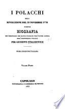 I Polacchi della Rivoluzione del 29 Novembre, 1830 ... Prima edizione Italiana