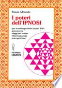 I poteri dell'ipnosi. Per lo sviluppo delle facoltà ESP