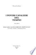 I poveri cavalieri del tempio: Dall'Alba all'incombente crepuscolo
