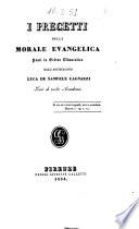 I precetti della morale evangelica posti in ordine didascalico dall' archidiacono Luca De Samuele Cagnazzi
