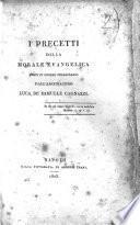 I precetti della morale evangelica posti in ordine didascalico dall'arcidiacono Luca De Samuele Cagnazzi