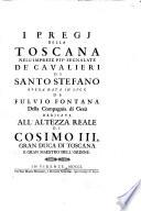 I pregii della Toscana nell'imprese più segnalate de' cavalieri di Santo Stefano