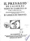 I presagio de i giorni versi di Gabriello Chiabrera. All'illustriss. et eccellentiss. principe d. Lorenzo Medici