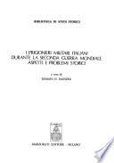 I Prigionieri militari italiani durante la Seconda Guerra Mondiale