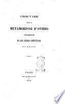I primi 5 libri delle metamorfosi d'Ovidio volgarizzate da ser Arrigo Simintendi da Prato