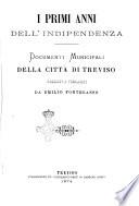 I primi anni dell'indipendenza documenti municipali della città di Treviso