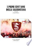 I PRIMI CENT’ANNI DELLA SALERNITANA