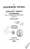 I promessi sposi di Alessandro Manzoni; con illustrazioni tratte dai ragionamenti sulla storia lombarda del secolo 17. di Cesare Cantu