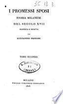 I promessi sposi storia milanese del secolo 17. scoperta e rifatta da Alessandro Manzoni. Tomo primo [-terzo]