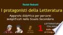 I Protagonisti della Letteratura italiana - 1: Dalle origini al Cinquecento (apparato didattico)