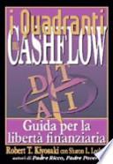 I quadranti del cashflow. Guida per la libertà finanziaria